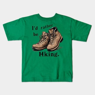 I'd Rather Be Hiking Boots T-Shirt Design Kids T-Shirt